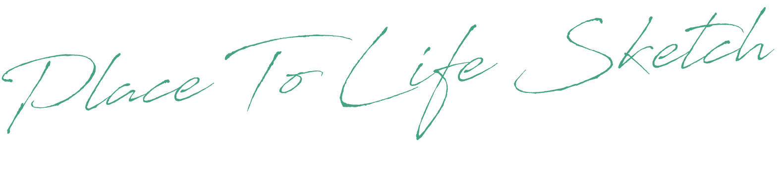 Place To Life Sketch